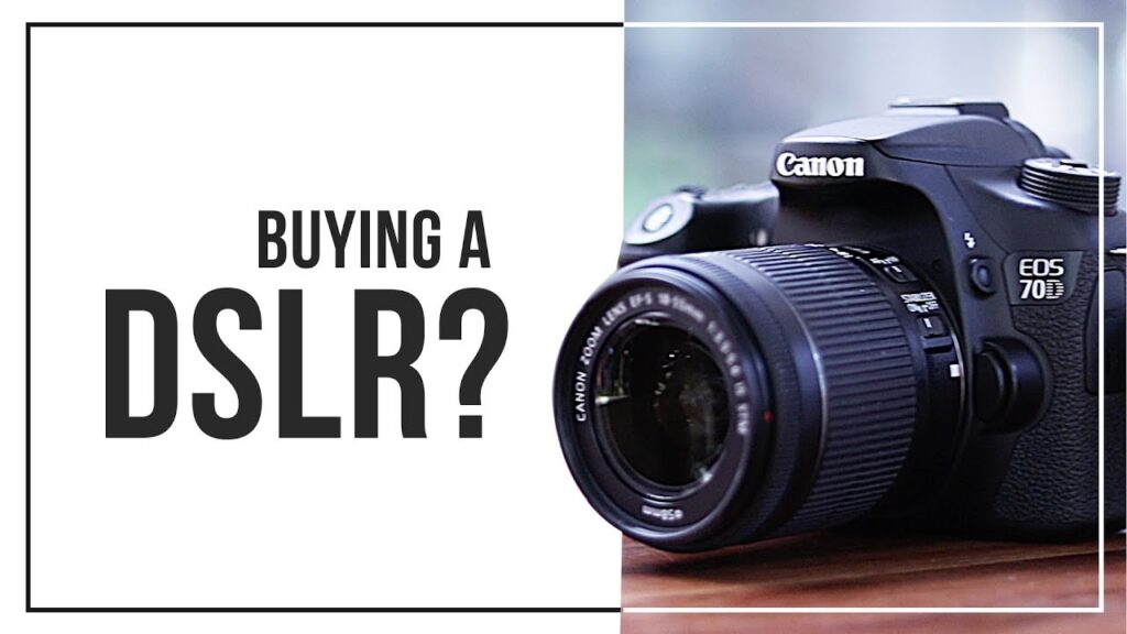 8 Tips For Buying A DSLR Camera