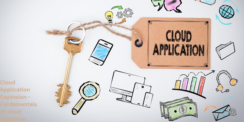 Cloud Application Expansion - Fundamentals of cloud expansion
