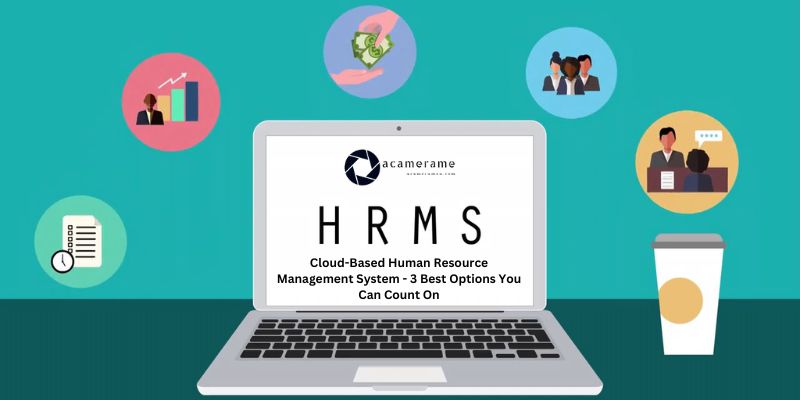 Cloud-Based Human Resource Management System - 3 Best Options You Can Count On