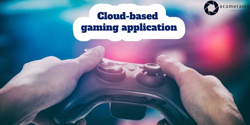 How does a cloud-based gaming application work?
