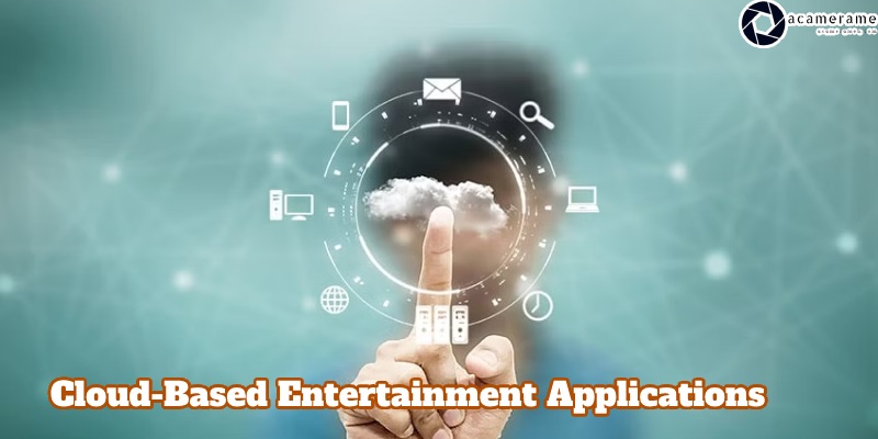 What are cloud-based entertainment applicationsc?