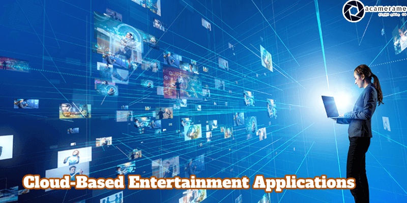 Types of Cloud-based entertainment applications