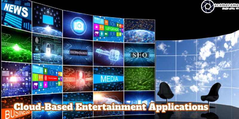cloud based entertainment applications